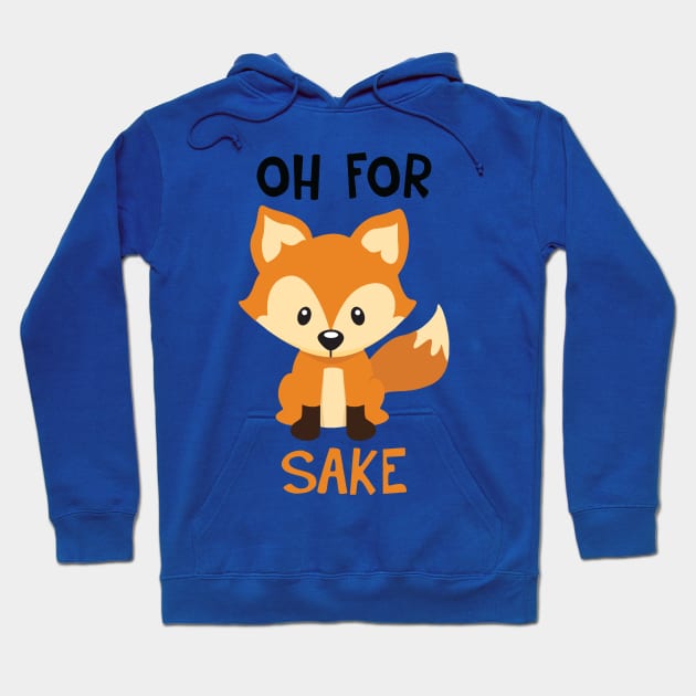 Oh For Fox Sake 2 Hoodie by haxanhvanshop